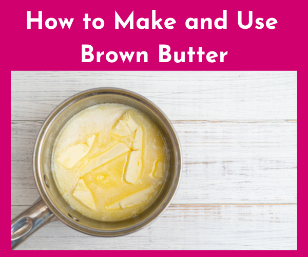October Quick Bake: Browning Butter for Elevated Treats