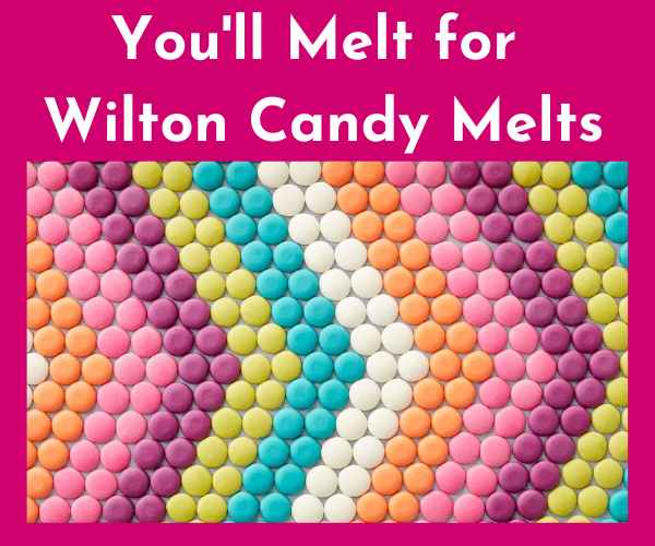 For September at Wilton, we're melting for Wilton Candy Melts